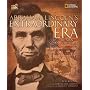 Abraham Lincoln's Extraordinary Era: The Man and His Times