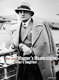 Max Lorenz: Wagner`s Mastersinger, Hitler`s Siegfried: The Life and Times of Max Lorenz (DVD plus CD) [NTSC]