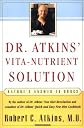 Dr. Atkins' Vita-Nutrient Solution: Nature's Answer to Drugs