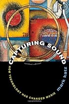 Capturing Sound: How Technology Has Changed Music Capturing Sound: How Technology Has Changed Music