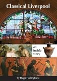 "Classical Liverpool An Inside Story" av Hugh Hollinghurst