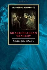 The Cambridge Companion to Shakespearean Tragedy (Cambridge Companions to Literature)