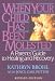 When Your Child Has Been Molested: A Parents' Guide to Healing and Recovery [Paperback]