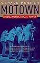 Motown: Music, Money, Sex, and Power