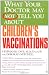 What Your Doctor May Not Tell You About Children's Vaccinations