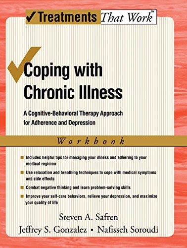 Coping with Chronic Illness: A Cognitive-Behavioral Approach for Adherence and Depression (Treatments That Work)