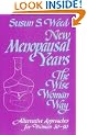 New Menopausal Years: The Wise Woman Way (Wise Woman Ways)