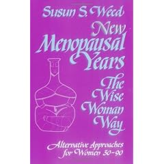 New Menopausal Years: The Wise Woman Way (Wise Woman Ways)