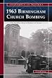 1963 Binningham Church Bombing: The Ku Klux Klan's History of Terror (Snapshots in History)