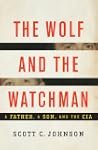 The Wolf and the Watchman: A Father,...