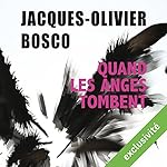 Quand les anges tombent | Jacques Olivier Bosco