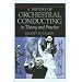 A History of Orchestral Conducting in Theory and Practice