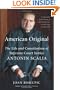 American Original: The Life and Constitution of Supreme Court Justice Antonin Scalia