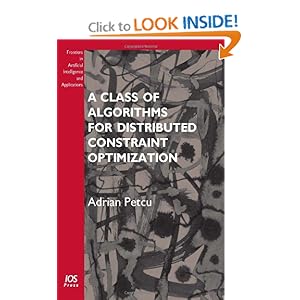 A Class of Algorithms for Distributed Constraint Optimization: Volume 194 Frontiers in Artificial Intelligence and Applications A. Petcu