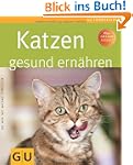 Katzen gesund ern�hren (GU Tierratgeber)