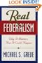 Real Federalism:  Why It Matters, How It Could Happen
