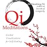 Qi Meditations: Guided Visualizations for Self-Healing