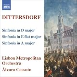 Dittersdorf: Sinfonia in D major; Sinfonia in E flat major; Sinfonia in A major