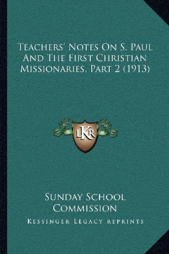 Teachers' Notes On S. Paul And The First Christian Missionaries, Part 2 (1913)