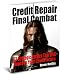 Credit Repair (Final Combat - 27 Strategic Tactics That Will Improve Your Credit Score)