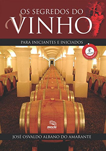 Os segredos do vinho para iniciantes e iniciados (Portuguese Edition)