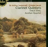 Gordon Jacob & Sir Arthur Somervell: Clarinet Quintets