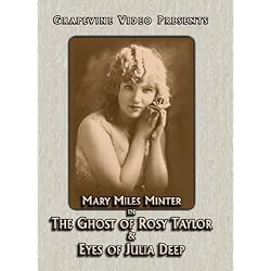 Mary Miles Minter Double Feature (The Ghost of Rosy Taylor / The Eyes of Julia Deep)