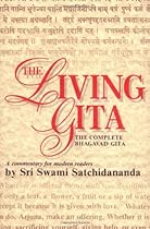 The Living Gita: The Complete Bhagavad Gita - A Commentary for Modern Readers The Living Gita: The Complete Bhagavad Gita - A Commentary for Modern Readers