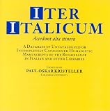 Iter Italicum: a Finding List of Uncatalogued or Incompletely Catalogued Humanistic Mss Cd-rom: 11-25 Users