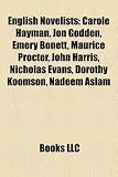 English Novelist Introduction: Carole Hayman, Jon Godden, Emery Bonett, Maurice Procter, John Harris, Nicholas Evans, Dorothy Koomson