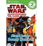 Produkt-Bild: Star Wars Clone Wars: Stand Aside-Bounty Hunters! [ STAR WARS CLONE WARS: STAND ASIDE-BOUNTY HUNTERS! ] by Beecroft, Simon (Author) Dec-01-2009 [ Hardcover ]