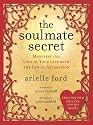 The Soulmate Secret: Manifest the Love of Your Life with the Law of Attraction