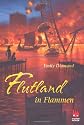 Flutland in Flammen