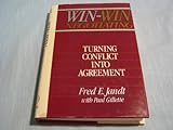 Win-Win negotiating : turning conflict into agreement