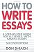 How to Write Essays: A Step-By-Step Guide for All Levels, with Sample Essays