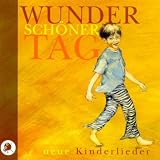 Wundersch&ouml;ner Tag - CD: 13 neue Kinderlieder - Fabian Lau, Klaus W. Hoffmann, Martin Baltscheit