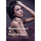 Remembrance (Remembrance Series) ~ Eveli Acosta