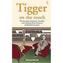 Tigger on the Couch (The Neuroses, Psychoses, Disorders and Maladies of Our Favourite Children's Characters) (Paperback)