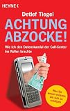Achtung Abzocke!: Wie ich den Datenskandal der Call-Center ins Rollen brachte (German Edition)