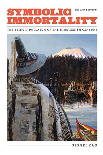 Symbolic Immortality: The Tlingit Potlatch of the Nineteenth Century (Naomi B. Pascal Editor's Endowment)