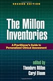 The Millon Inventories, Second Edition: A Practitioner's Guide to Personalized Clinical Assessment
