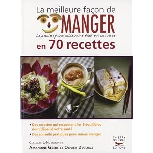 La meilleure fa�on de manger en 70 recettes