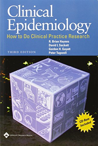 Clinical Epidemiology: How to Do Clinical Practice Research (CLINICAL EPIDEMIOLOGY (SACKETT))