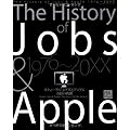 The History of Jobs & Apple  1976〜20XX【ジョブズとアップル奇蹟の軌跡】 (100%ムックシリーズ)