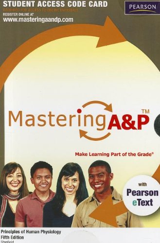 MasteringA&P with Pearson eText -- Standalone Access Card -- for Principles of Human Physiology (5th Edition)