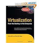 Click here to buy Virtualization: From Desktop to the Enterprise (Books for Professionals by Professionals) by Chris Wolf.