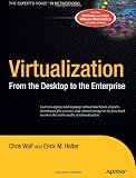 Virtualization: From the Desktop to the Enterprise (Books for Professionals by Professionals)