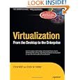 Virtualization: From Desktop to the Enterprise (Books for Professionals by Professionals)