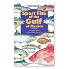 Sport Fish of the Gulf of Mexico by Vic Dunaway and Kevin R. Brant