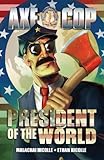 Axe cop. President of the world